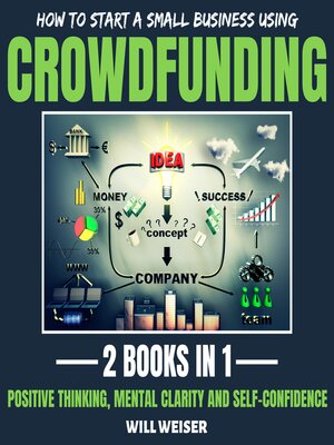 cover image of How to Start a Small Business Using Crowdfunding 2 Books In 1